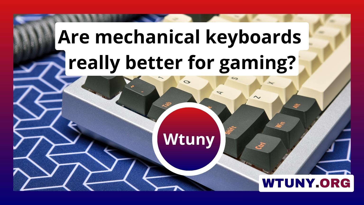 Are mechanical keyboards really better for gaming