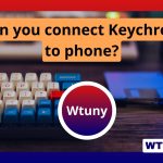 Can you connect Keychron to phone