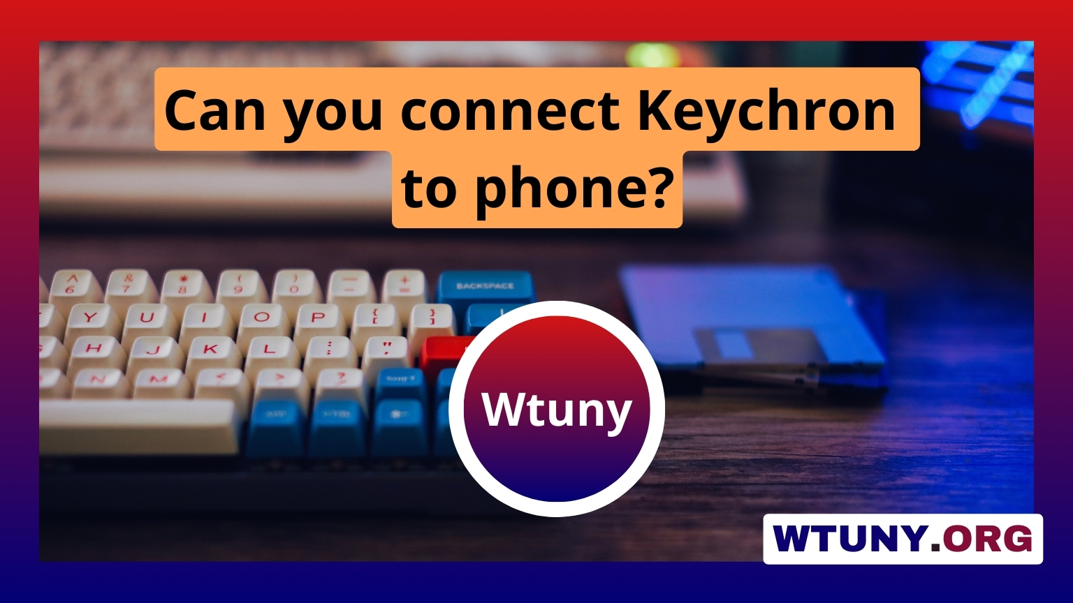 Can you connect Keychron to phone