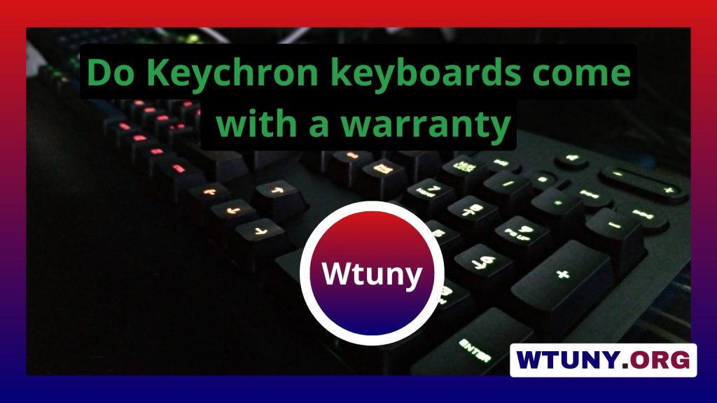 Do Keychron keyboards come with a warranty