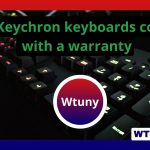 Do Keychron keyboards come with a warranty
