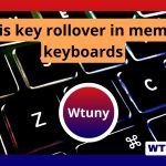 What is key rollover in membrane keyboards